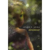 T&ouml;r&eacute;steszt - Szab&oacute; T. Anna