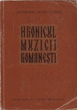 C9425N Hronicul muzicii rom&acirc;nești. volumul I, Epoca străveche, veche și medievală de Octavian Lazăr Cosma, 1973