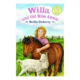 Carte pentru Copii: Willa and Old Miss Annie - Poveste despre prietenie si animale