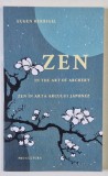 ZEN IN ARTA ARCULUI JAPONEZ de EUGEN HERRIGEL , 2022 *EDITIE BILINGVA