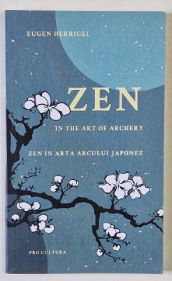 ZEN IN ARTA ARCULUI JAPONEZ de EUGEN HERRIGEL , 2022 *EDITIE BILINGVA foto