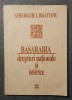 Gheorghe I. Brătianu - Basarabia, drepturi naționale și istorice (ed. Fl. Rotaru