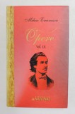 EMINESCU , OPERE , VOLUMUL IX - TRADUCERI FILOSOFICE , ISTORICE SI STIINTIFICE , editie ingrijita de D. VATAMANIUC , 2011 , EDITIE PE HARTIE DE BIBL
