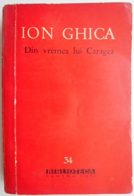 Din vremea lui Caragea &amp;ndash; Ion Ghica foto