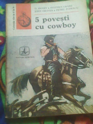 5 Povesti cu cowboy-Stephen Crane,John Graves,Petru Popescu foto