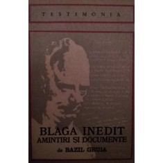 BLAGA INEDIT, AMINTIRI SI DOCUMENTE