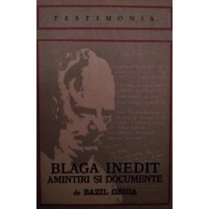 BLAGA INEDIT, AMINTIRI SI DOCUMENTE