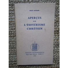 Ren&eacute; Gu&eacute;non - Aper&ccedil;us sur l&#039;&eacute;sot&eacute;risme chr&eacute;tien
