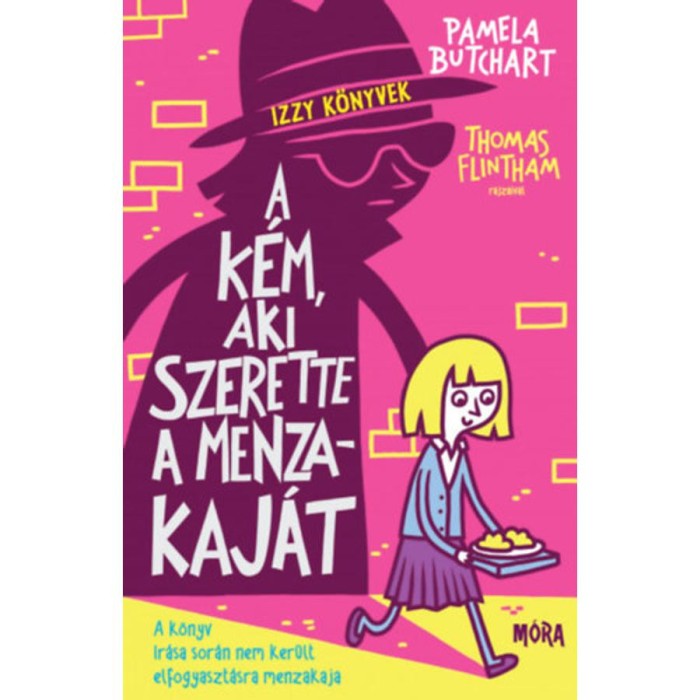 A k&eacute;m, aki szerette a menzakaj&aacute;t - Izzy k&ouml;nyvek - Pamela Butchart