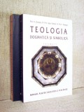 Teologia dogmatica si simbolica - Manual pentru facultatile de teologie