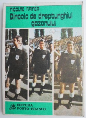 Dincolo de dreptunghiul gazonului &amp;ndash; Nicolae Rainea foto