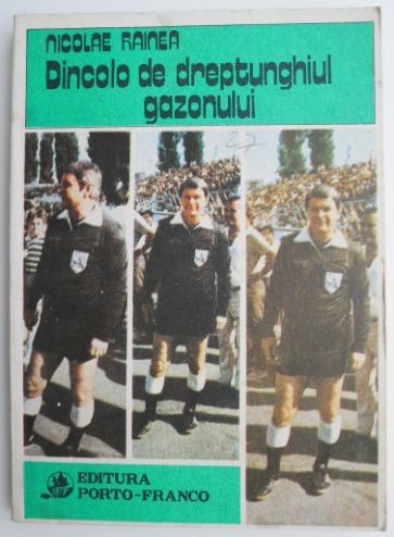 Dincolo de dreptunghiul gazonului &ndash; Nicolae Rainea