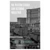 Nu putem evada din Istoria noastra, Adrian Cioroianu Cea mai frumoasa poveste vol. II, Curtea Veche Publishing