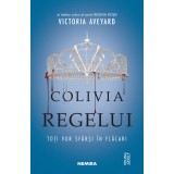 Colivia regelui (Seria REGINA ROȘIE partea a III-a) - Victoria Aveyard