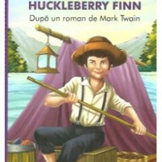 Aventurile lui Huckleberry Finn (colectia Clasici Internationali) - Dupa un roman de Mark Twain