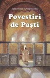 Cumpara ieftin Povestiri de Pasti - Papadiamantis Alexandros, Editura Sophia, 2021, 184 pagini, Brosata, Limba Romana