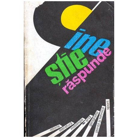 Mihai Ferascu - Cine stie raspunde - istorie, literatura, mitologie, arta, geografie, stiinta si tehnica, sport - 101502