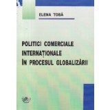 Politici comerciale internationale in procesul globalizarii