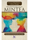 Cumpara ieftin Reconfigureaza-ti mintea/Dr. Lewis Mehl-Madrona, Barbara Mainguy, For You