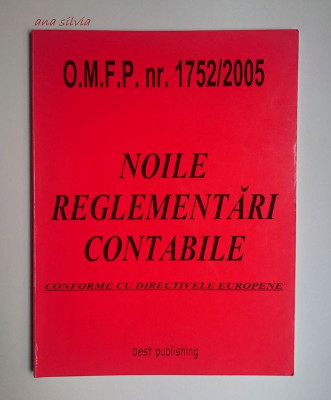 Noile reglementari contabile conforme cu directivele europene O.M.F.P. 1752/2005 foto