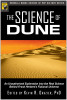 The Science of Dune: Explorare Neautorizata a Universului SF Frank Herbert - Stiinta, Ecologie, Evolutie, Psihologie, Tehnologie, Genetica