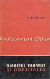 Diabetul Zaharat Si Obezitatea - Iulian Mincu - Tiraj: 3160 Exemplare