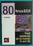 Romulus Bucur &ndash; Poeti optzecisti si nu numai in anii 90