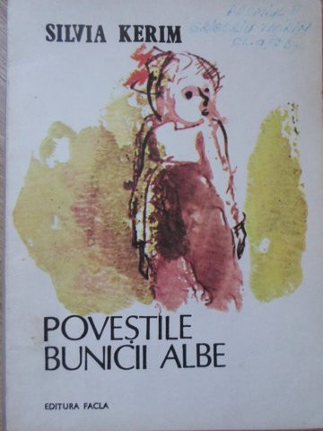 POVESTILE BUNICII ALBE. VOLUM ILUSTRAT DE CONSTANTIN BACIU-SILVIA KERIM