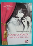 Octavian Ursulescu - Marina Voica drum spre legenda ( monografie )