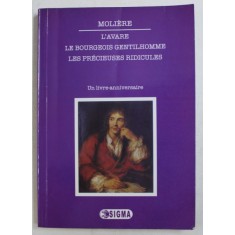 L&#039; AVARE , LE BOURGEOIS GENTILHOMME , LES PRECIEUSES RIDICULES par MOLIERE , 2012