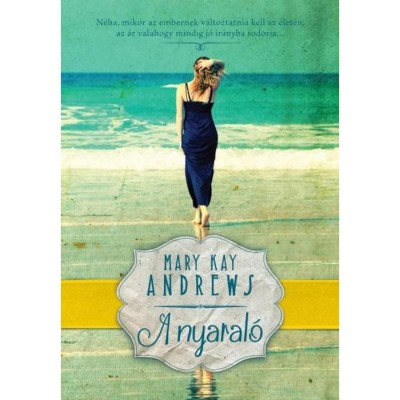 A nyaral&amp;oacute; - Mary Kay Andrews foto