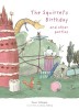 The Squirrel&#039;s Birthday and Other Parties