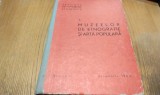 Sesiunea de Comunicari Stiintifice a MUZEELOR DE ETNOGRAFIE SI ARTA POPULARA - Decembrie 1964 - Marin Popescu, George Anania (redactori) -1969, 499 p.