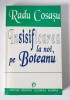 Radu Cosasu - Insisificarea la noi, pe Boteanu