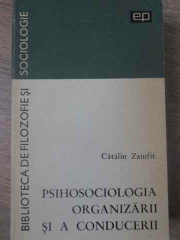PSIHOSOCIOLOGIA ORGANIZARII SI A CONDUCERII-CATALIN ZAMFIR-224412