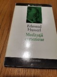 MEDITATI CARTEZIENE - Edmund Husserl - Editura Humaniutas, 1994, 247 p.