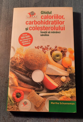 Ghidul caloriilor carbohidratilor si colesterolului Martha Schueneman foto