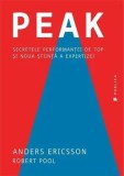 Peak. Secretele performantei de top si noua stiinta a expertizei/Anders Ericsson, Robert Pool, Publica