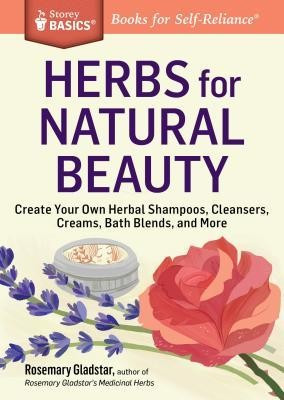 Herbs for Natural Beauty: Create Your Own Herbal Shampoos, Cleansers, Creams, Bath Blends, and More. a Storey Basics(r) Title foto