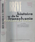 Breve Histoire De La Transylvanie - Constantin Daicoviciu, Miron Constantinescu