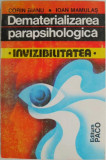 Dematerializarea parapsihologica. Invizibilitatea &ndash; Corin Bianu, Ioan Mamulas