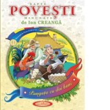 Sapte povesti minunate de Ion Creanga. Volumul 1 - Petru Ghetoi