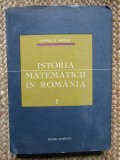 Istoria matematicii in Romania vol.1 George St. Andonie