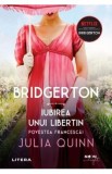 Bridgerton. Iubirea unui libertin. Povestea Francescai - Julia Quinn, 2021