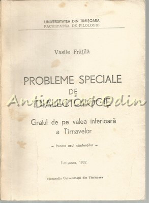 Probleme Speciale De Dialectologie - Vasile Fratila