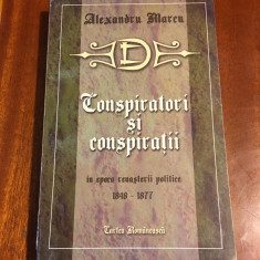 Alexandru Marcu - Conspiratori si conspiratii in epoca renasterii politice (2000