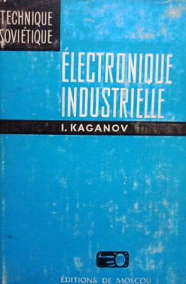 I. Kaganov - Electronique industrielle (1972) foto
