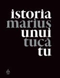 Istoria Unui Tu - Marius Tuca - Grupul Art