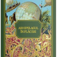 Arhipelagul in flacari - Jules Verne