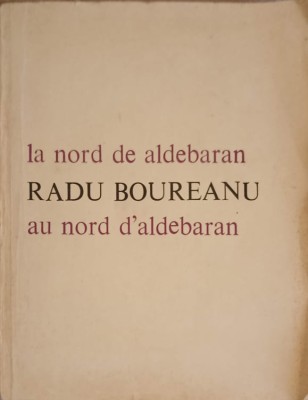 LA NORD DE ALDEBARAN. EDITIE BILINGVA RO - FR-RADU BOUREANU-253584 foto